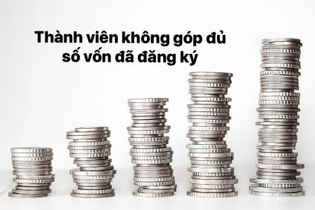 Thành viên không góp đủ só vốn đã đăng ký