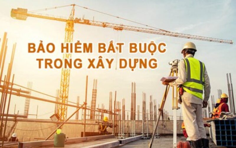 Doanh nghiệp cần lưu ý gì về bảo hiểm bắt buộc công trình xây dựng?