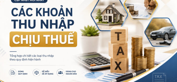 Điểm mới khoản thu nhập chịu thuế TNCN theo Luật Thuế TNCN 2025 và 2007